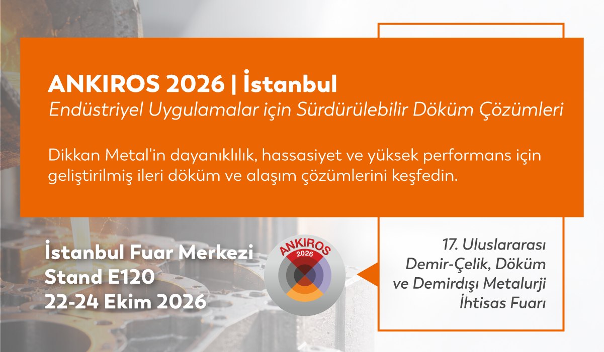 ANKIROS 2026 İstanbul – Dikkan Metal, İstanbul Fuar Merkezi Stand E120, 22-24 Ekim 2026